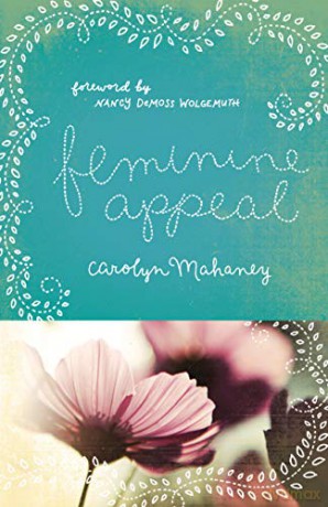 Feminine Appeal (Redesign): Seven Virtues of a Godly Wife and Mother - Carolyn Mahaney [KSIĄŻKA]