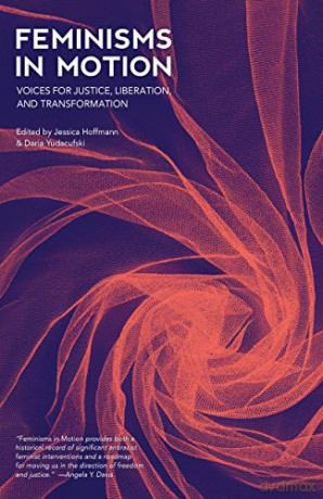 Feminisms in Motion: Voices for Justice, Liberation, and Transformation - Jessica Hoffmann [KSIĄŻKA]