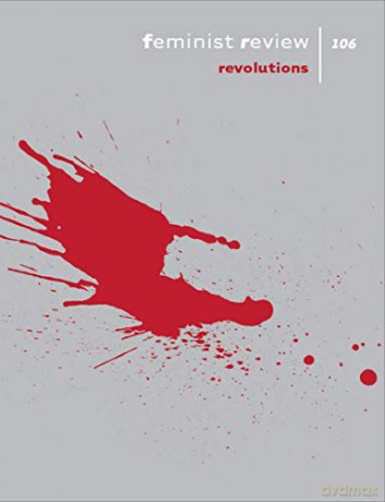 Feminist Review: Issue 106: Revolutions - Na Na [KSIĄŻKA]