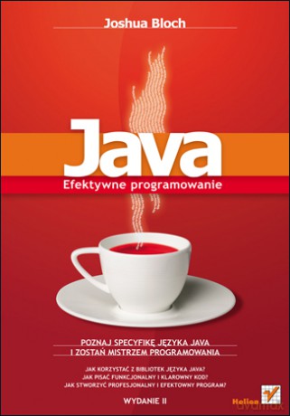 Java. Efektywne programowanie. Wydanie II [KSIĄŻKA]