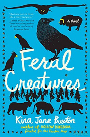Feral Creatures - Kira Jane Buxton [KSIĄŻKA]
