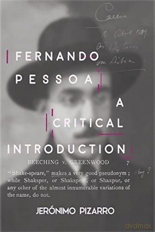 Fernando Pessoa: A Critical Introduction (The Portuguese-Speaking World) - Jeronimo Pizarro [KSIĄŻKA]