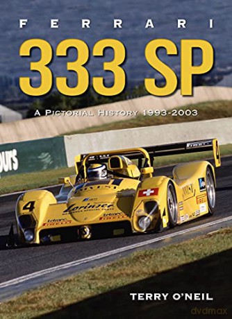 Ferrari 333 Sp: A Pictorial History, 1993-2003 - Terry O'Neil [KSIĄŻKA]