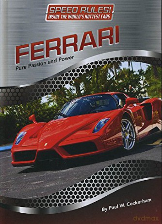 Ferrari: Pure Passion and Power: 8 (Speed Rules) - Paul W Cockerham [KSIĄŻKA]