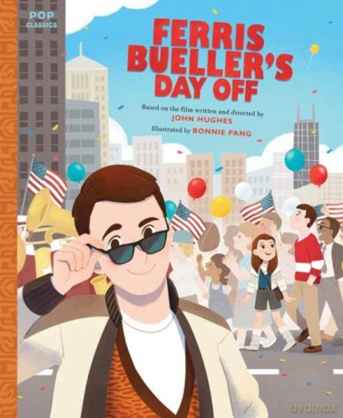 Ferris Bueller's Day Off: The Classic Illustrated Storybook (Pop Classics) - Bonnie Pang [KSIĄŻKA]