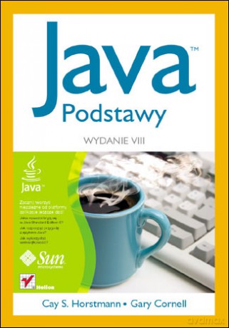 Java. Podstawy. Wydanie VIII [KSIĄŻKA]