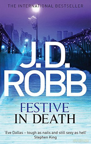 Festive in Death: An Eve Dallas thriller (Book 39) - J. D. Robb [KSIĄŻKA]