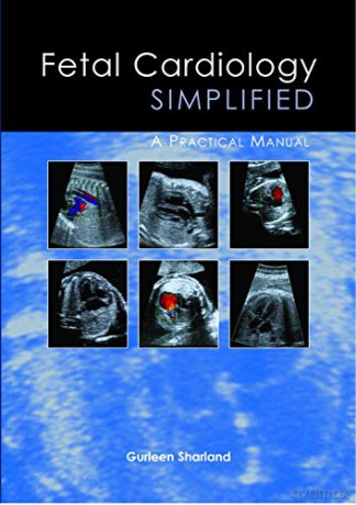 Fetal Cardiology Simplified: A Practical Manual - Gurleen Sharland [KSIĄŻKA]