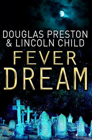 Fever Dream: An Agent Pendergast Novel - Lincoln Child [KSIĄŻKA]