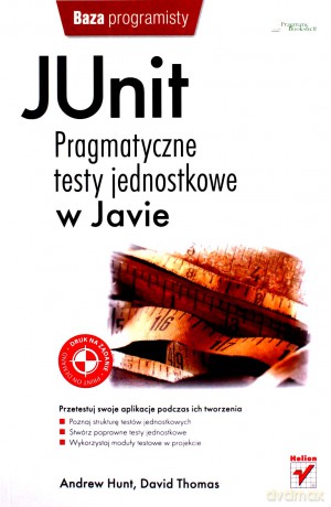 JUnit. Pragmatyczne testy jednostkowe w Javie [KSIĄŻKA]