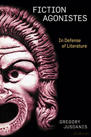 Fiction Agonistes: In Defense of Literature - Gregory Jusdanis [KSIĄŻKA]