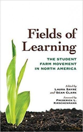 Fields of Learning: The Student Farm Movement in North America (Culture of the Land) - Frederick L. Kirschenmann [KSIĄŻKA]