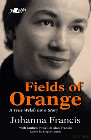 Fields of Orange: A true Welsh love story - Johanna Francis [KSIĄŻKA]