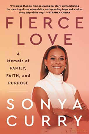 Fierce Love: A Memoir of Family, Faith, and Purpose - Sonya Curry [KSIĄŻKA]