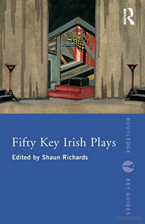 Fifty Key Irish Plays (Routledge Key Guides) - Shaun Richards [KSIĄŻKA]