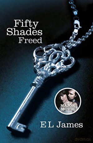 Fifty Shades Freed: Book Three of the Fifty Shades Trilogy (Fifty Shades of Grey Series): The #1 Sunday Times bestseller (Fifty Shades, 3) - E L James [KSIĄŻKA]