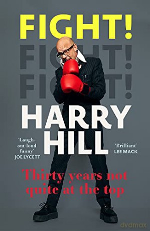 Fight!: Thirty Years Not Quite at the Top - Harry Hill [KSIĄŻKA]