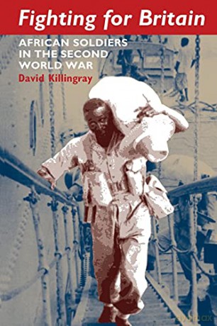 Fighting for Britain: African Soldiers in the Second World War - David Killingray [KSIĄŻKA]