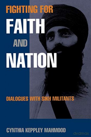 Fighting for Faith and Nation: Dialogues with Sikh Militants (Contemporary Ethnography) - Cynthia Keppley Mahmood [KSIĄŻKA]