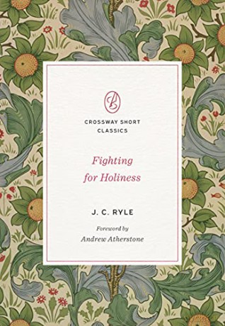 Fighting for Holiness (Crossway Short Classics) - J. C. Ryle [KSIĄŻKA]