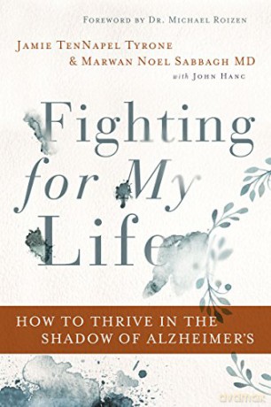 Fighting for My Life: How to Thrive in the Shadow of Alzheimer's - Jamie TenNapel [KSIĄŻKA]