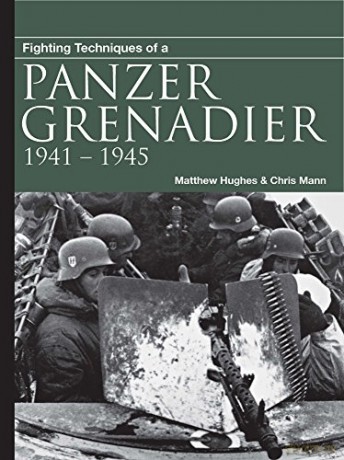 Fighting Techniques of a Panzergrenadier: 1941-1945 (Fighting Techniques [WWII]) - Dr Matthew Hughes [KSIĄŻKA]