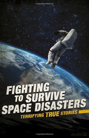 Fighting to Survive Space Disasters: Terrifying True Stories - Elizabeth Raum [KSIĄŻKA]