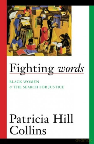 Fighting Words: Black Women and the Search for Justice: 07 (Contradictions of Modernity) - Patricia Hill Collins [KSIĄŻKA]