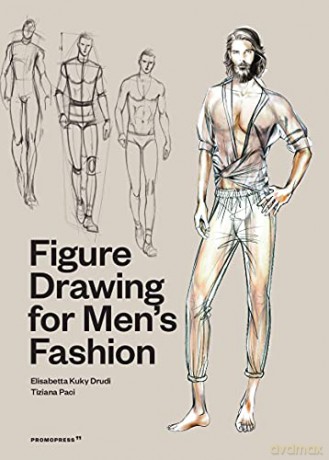 Figure Drawing for Men's Fashion - Elisabetta Kuky Drudi [KSIĄŻKA]