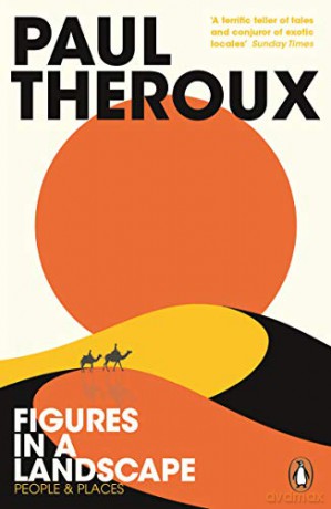Figures in a Landscape: People and Places - Paul Theroux [KSIĄŻKA]