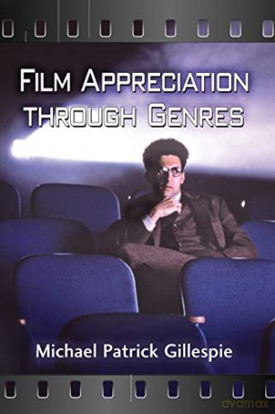 Film Appreciation Through Genres - Michael Patrick Gillespie [KSIĄŻKA]