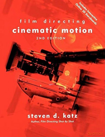 Film Directing: Cinematic Motion: A Workshop for Staging Scenes - Steven D. Katz [KSIĄŻKA]