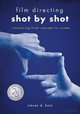 Film Directing: Shot by Shot - 25th Anniversary Edition: Visualizing from Concept to Screen - Steve D. Katz [KSIĄŻKA]