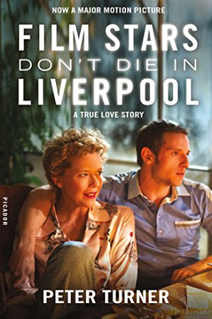 Film Stars Don't Die in Liverpool: A True Love Story - Peter Turner [KSIĄŻKA]