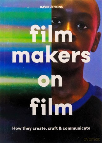 Filmmakers on Film: How They Create, Craft and Communicate - David Jenkins [KSIĄŻKA]