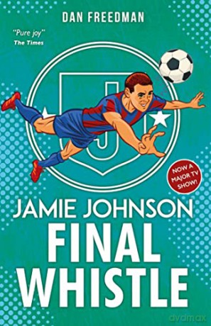Final Whistle (2022 edition): 6 (Jamie Johnson) - Dan Freedman [KSIĄŻKA]