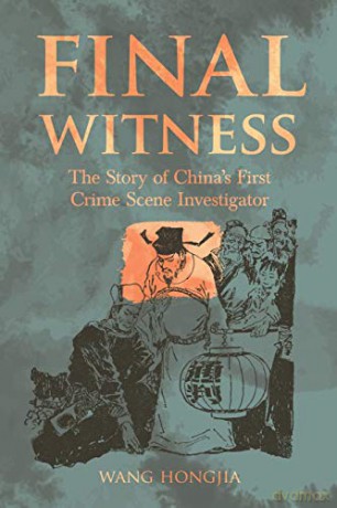 Final Witness: The Story of China's First Crime Scene Investigator - Wang Hongjia [KSIĄŻKA]