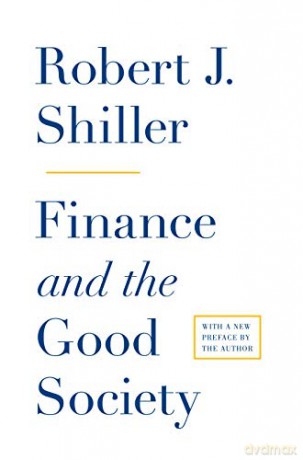 Finance and the Good Society - Robert J. Shiller [KSIĄŻKA]