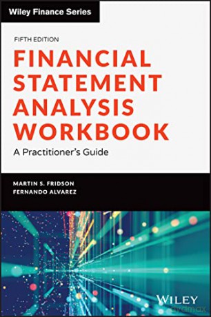 Financial Statement Analysis Workbook: A Practitioner's Guide (Wiley Finance) - Martin S. Fridson [KSIĄŻKA]