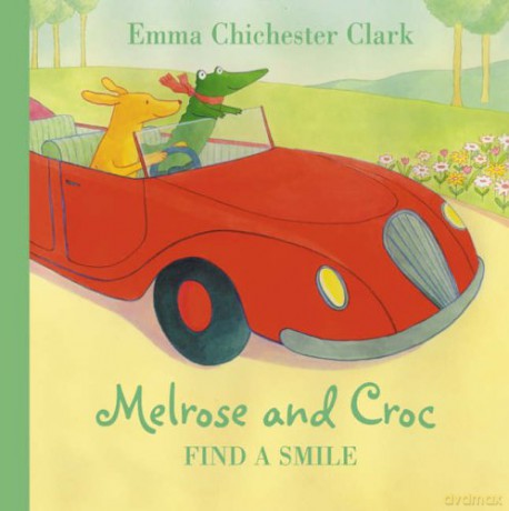 Find A Smile (Melrose and Croc) - Emma Chichester Clark [KSIĄŻKA]
