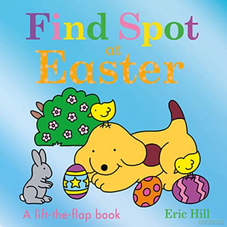 Find Spot at Easter - Eric Hill [KSIĄŻKA]