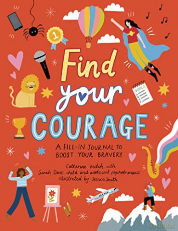 Find Your Courage: A fill-in journal to boost your bravery - Catherine Veitch [KSIĄŻKA]