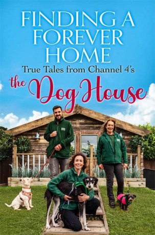 Finding a Forever Home: True Tales from Channel 4's The Dog House - Heather Bishop [KSIĄŻKA]