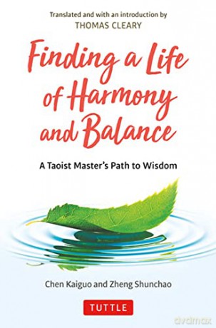 Finding a Life of Harmony and Balance: A Taoist Master's Path to Wisdom - Chen Kaiguo [KSIĄŻKA]