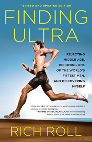 Finding Ultra, Revised and Updated Edition: Rejecting Middle Age, Becoming One of the World's Fittest Men, and Discovering Myself - Rich Roll [KSIĄŻKA]