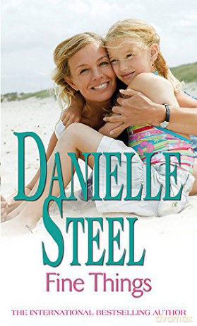 Fine Things: An epic, unputdownable read from the worldwide bestseller - Danielle Steel [KSIĄŻKA]