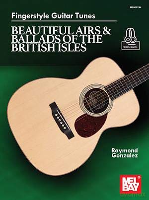 Fingerstyle Guitar Tunes Beautiful Airs and Ballads of the British Isles - Raymond Gonzalez [KSIĄŻKA]
