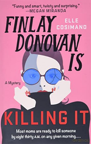 Finlay Donovan Is Killing It: A Mystery: 1 - Elle Cosimano [KSIĄŻKA]