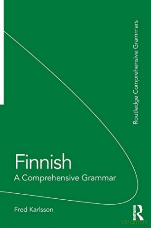 Finnish: A Comprehensive Grammar (Routledge Comprehensive Grammars) - Fred Karlsson [KSIĄŻKA]
