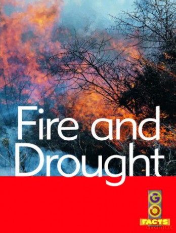 Fire and Drought (Go Facts: Natural Disasters) - Blakes [KSIĄŻKA]